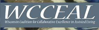Wisconsin Coalition for Collaborative Excellence in Assisted Living